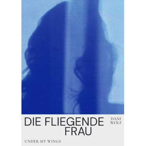 Dani Wolf - Close by Far Away / Die fliegende Frau