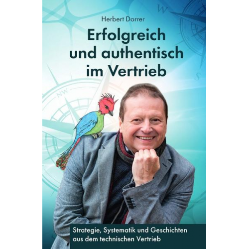 Herbert Dorrer - Erfolgreich und authentisch im Vertrieb