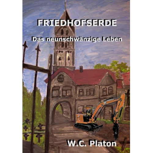 W.C. Platon - Friedhofserde - Das neunschwänzige Leben