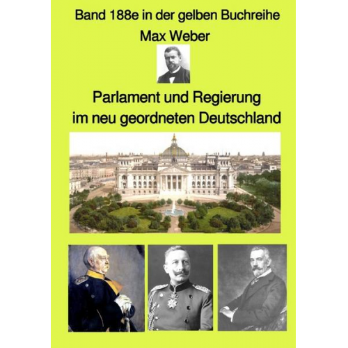 Max Weber - Gelbe Buchreihe / Parlament und Regierung im neu geordneten Deutschland – Band 188e in der gelben Buchreihe – bei Jürgen Ruszkowski