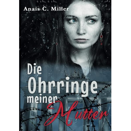 Anais C. Miller - Die Ohrringe meiner Mutter