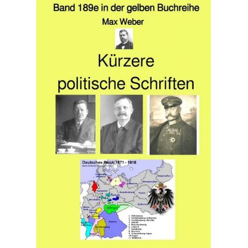 Max Weber - Gelbe Buchreihe / Kürzere politische Schriften – Farbe – Band 189e in der gelben Buchreihe – bei Jürgen Ruszkowski