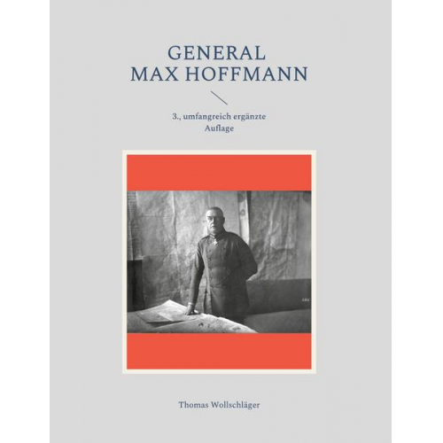 Thomas Wollschläger - General Max Hoffmann