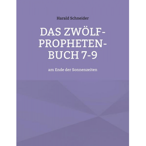 Harald Schneider - Das Zwölf-Propheten-Buch 7-9