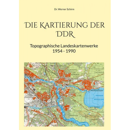 Werner Schirm - Die Kartierung der DDR