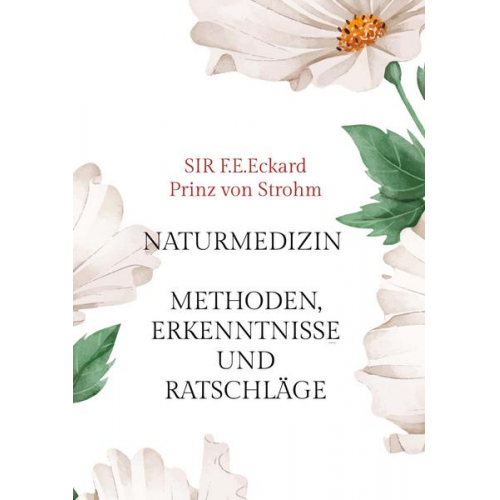 SIR F.E.Eckard Prinz Strohm - Naturmedizin