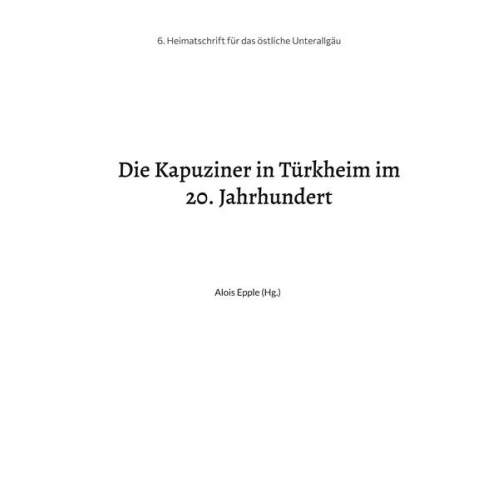 Die Kapuziner in Türkheim im 20. Jahrhundert