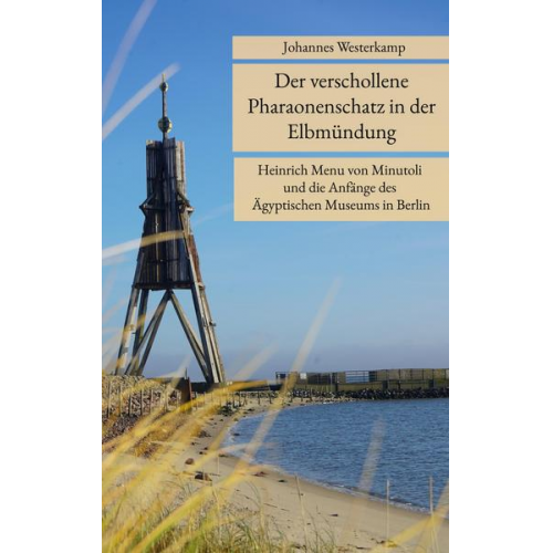 Johannes Westerkamp - Der verschollene Pharaonenschatz in der Elbmündung