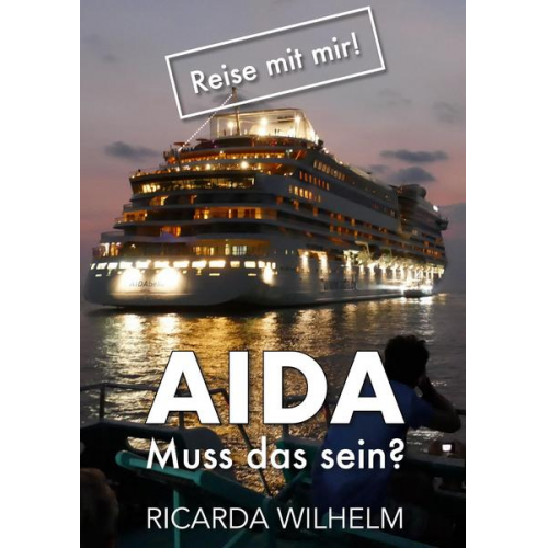 Ricarda Wilhelm - AIDA Muss das sein?