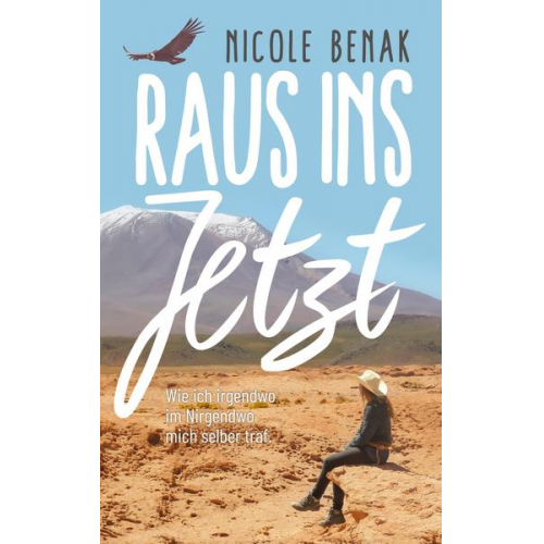 Nicole Benak - Raus ins Jetzt