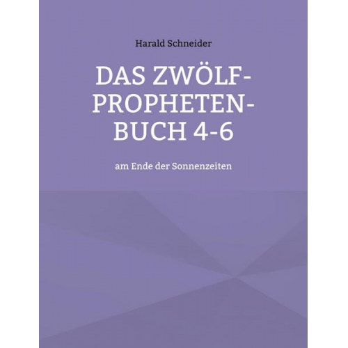 Harald Schneider - Das Zwölf-Propheten-Buch 4-6