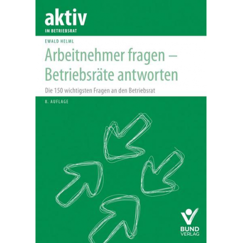 Ewald Helml - Arbeitnehmer fragen – Betriebsräte antworten