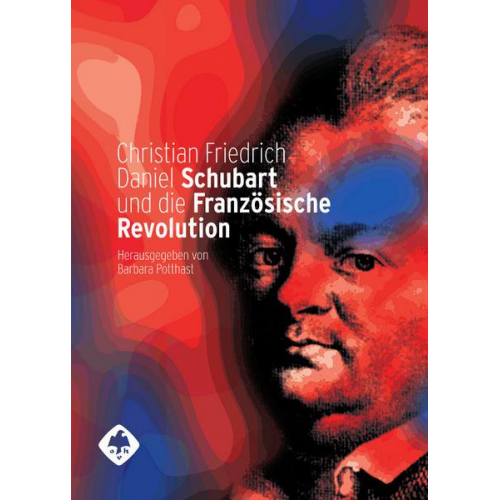 Christian Friedrich Daniel Schubart und die Französische Revolution