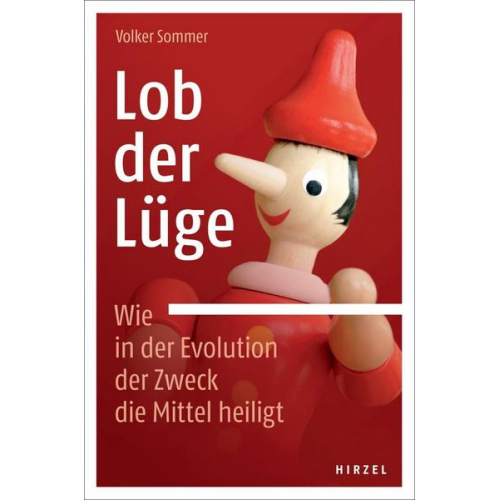 Volker Sommer - Lob der Lüge. Wie in der Evolution der Zweck die Mittel heiligt