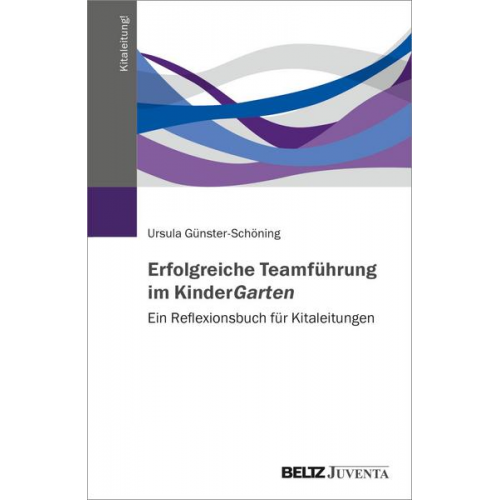 Ursula Günster-Schöning - Erfolgreiche Teamführung im KinderGarten