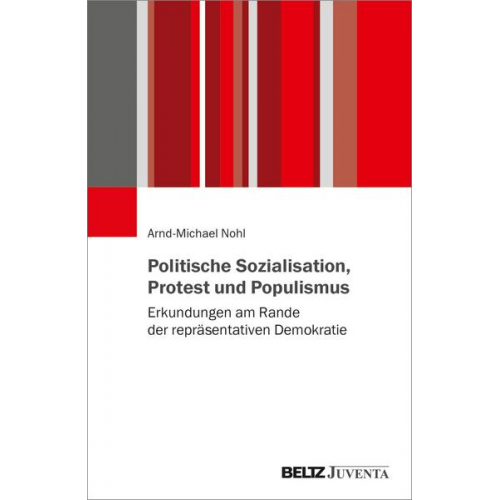 Arnd-Michael Nohl - Politische Sozialisation, Protest und Populismus