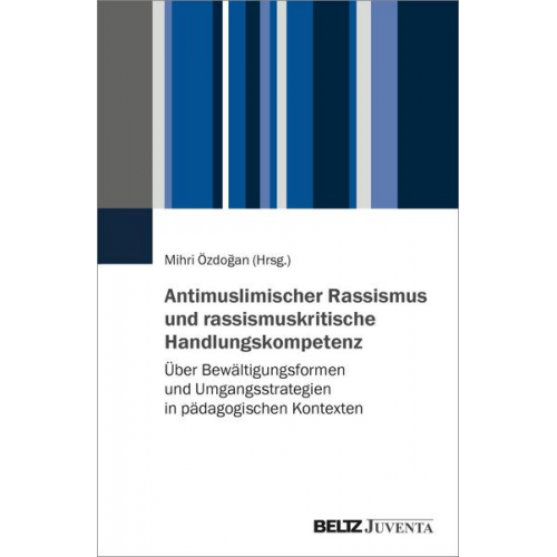 Antimuslimischer Rassismus und rassismuskritische Handlungskompetenz