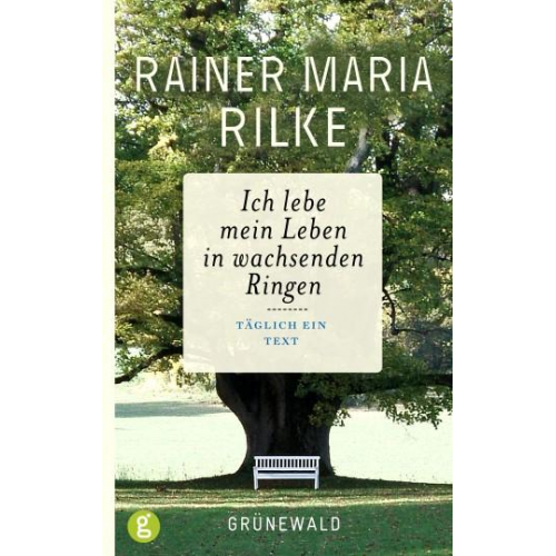 Rainer Maria Rilke - Ich lebe mein Leben in wachsenden Ringen