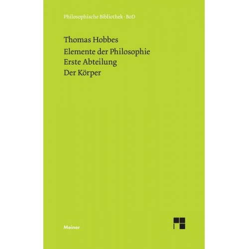 Thomas Hobbes - Elemente der Philosophie. Erste Abteilung: Der Körper