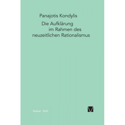 Panajotis Kondylis - Die Aufklärung im Rahmen des neuzeitlichen Rationalismus