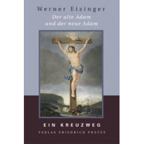 Werner Eizinger - Der alte Adam und der neue Adam