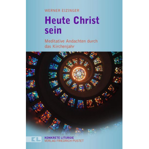 Werner Eizinger - Heute Christ sein