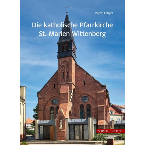 Martin Langer - Die katholische Pfarrkirche St. Marien Wittenberg