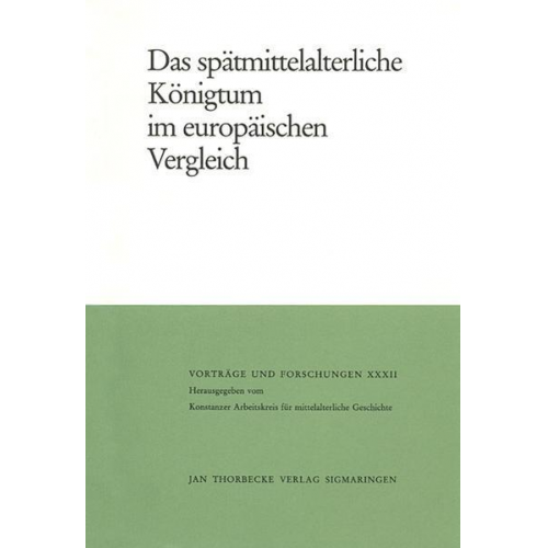 Das spätmittelalterliche Königtum im europäischen Vergleich