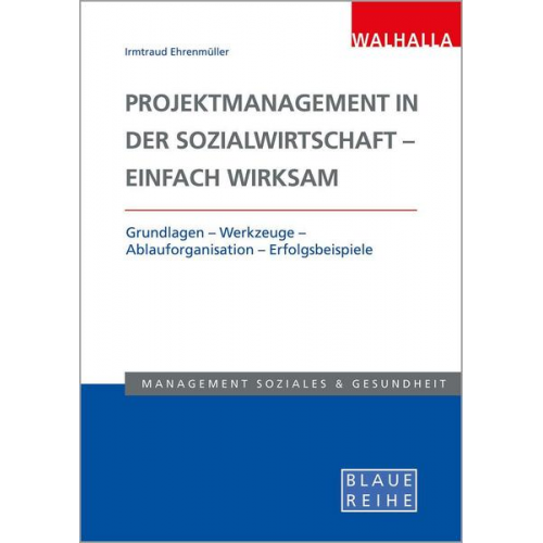 Irmtraud Ehrenmüller - Projektmanagement in der Sozialwirtschaft - einfach wirksam