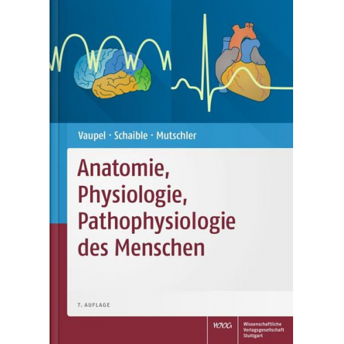Peter Vaupel & Hans-Georg Schaible & Ernst Mutschler - Anatomie, Physiologie, Pathophysiologie des Menschen