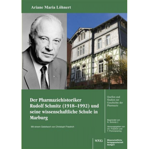 Ariane Löhnert - Der Pharmaziehistoriker Rudolf Schmitz (1918-1992) und seine wissenschaftliche Schule in Marburg