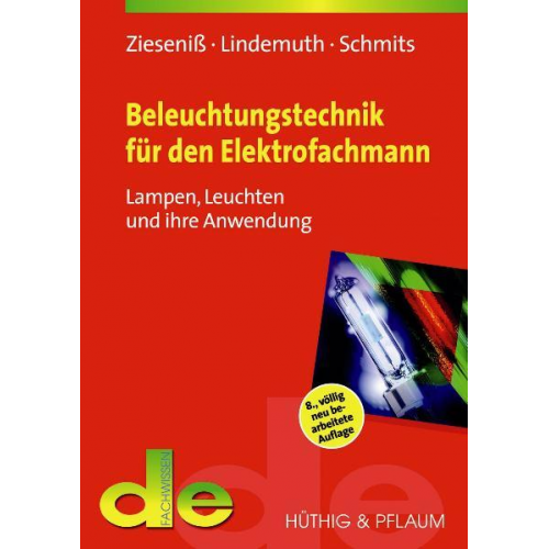 Carl H. Zieseniss & Frank Lindemuth & Paul W. Schmits - Beleuchtungstechnik für den Elektrofachmann