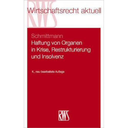 Jens M. Schmittmann - Haftung von Organen in Krise, Restrukturierung und Insolvenz