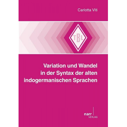 Carlotta Viti - Variation und Wandel in der Syntax der alten indogermanischen Sprachen