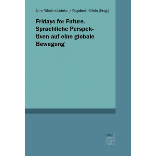 Aline Wieders-Lohéac & Dagobert Höllein - Fridays for Future. Sprachliche Perspektiven auf eine globale Bewegung