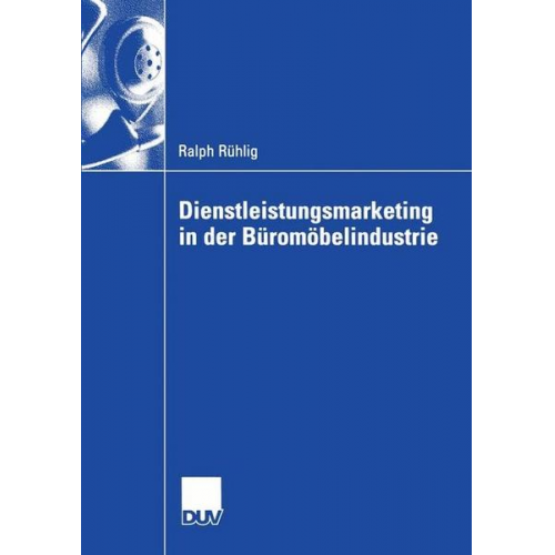 Ralph Rühlig - Dienstleistungsmarketing in der Büromöbelindustrie