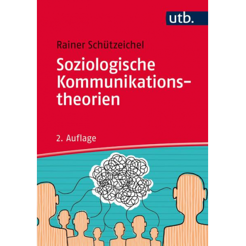 Rainer Schützeichel - Soziologische Kommunikationstheorien