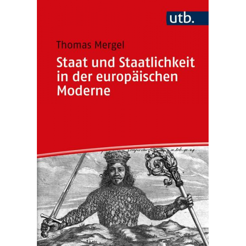 Thomas Mergel - Staat und Staatlichkeit in der europäischen Moderne