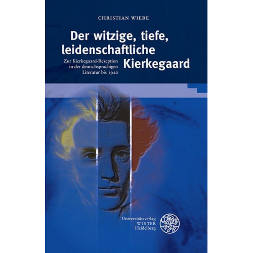 Christian Wiebe - Der witzige, tiefe, leidenschaftliche Kierkegaard