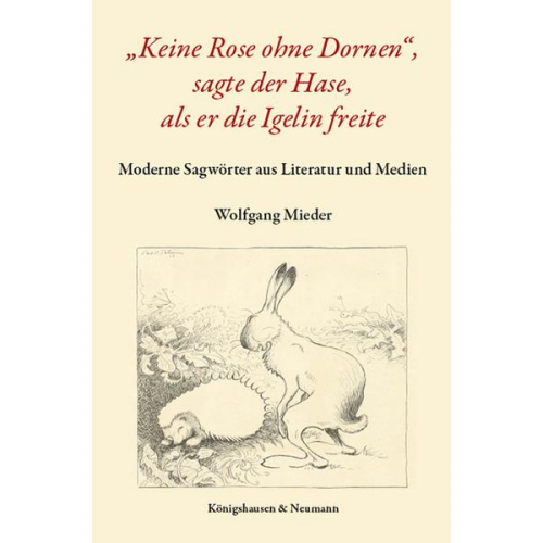 Wolfgang Mieder - Keine Rose ohne Dornen', sagte der Hase, als er die Igelin freite