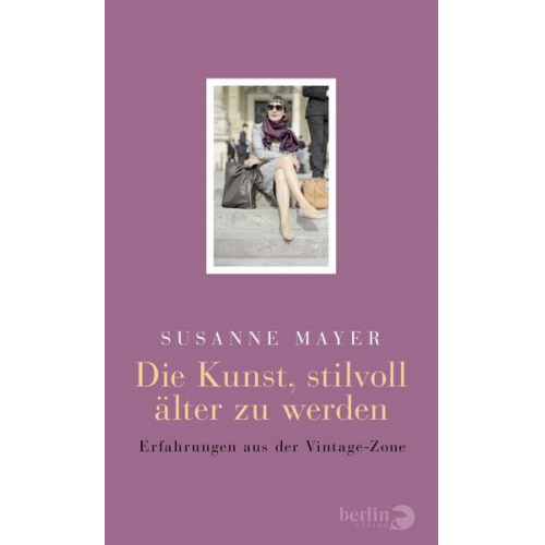 Susanne Mayer - Die Kunst, stilvoll älter zu werden