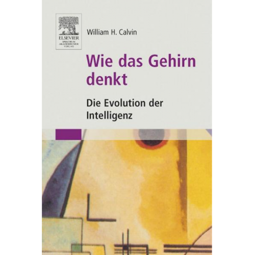 William H. Calvin - Wie das Gehirn denkt