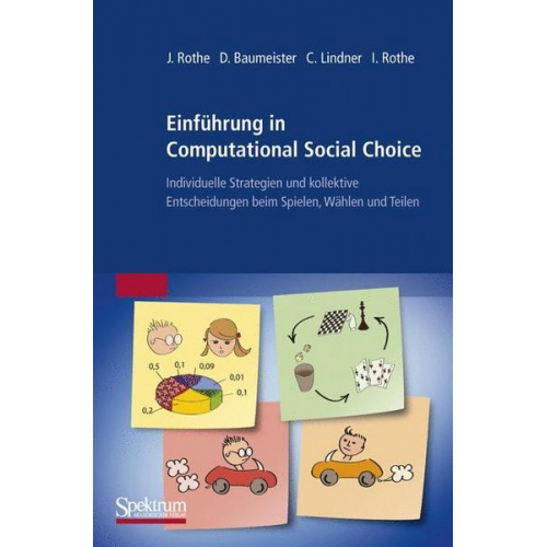 Jörg Rothe & Dorothea Baumeister & Claudia Lindner & Irene Rothe - Einführung in Computational Social Choice