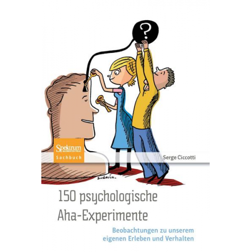 Serge Ciccotti - 150 psychologische Aha-Experimente