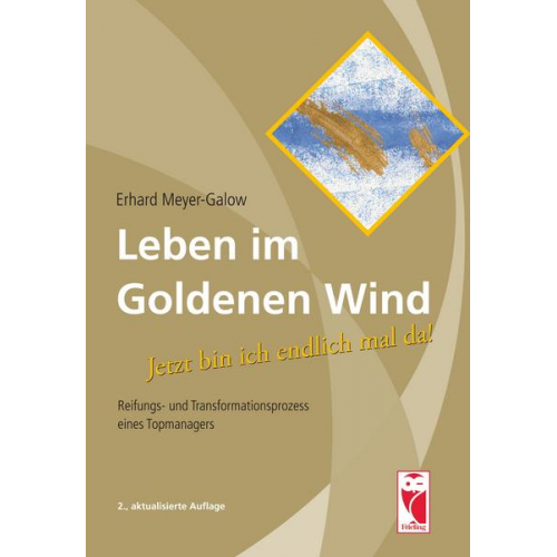 Erhard Meyer-Galow - Leben im Goldenen Wind