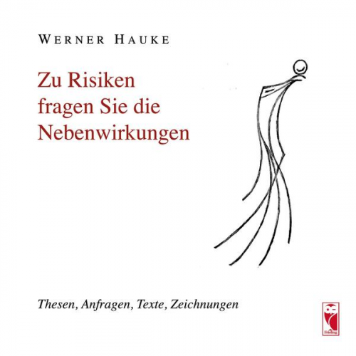 Werner Hauke - Zu Risiken fragen Sie die Nebenwirkungen