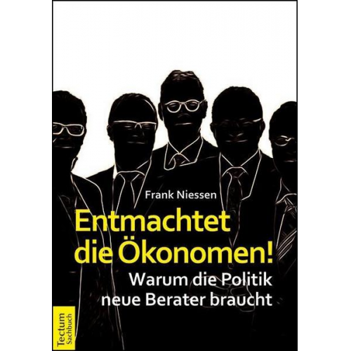 Frank Niessen - Entmachtet die Ökonomen!