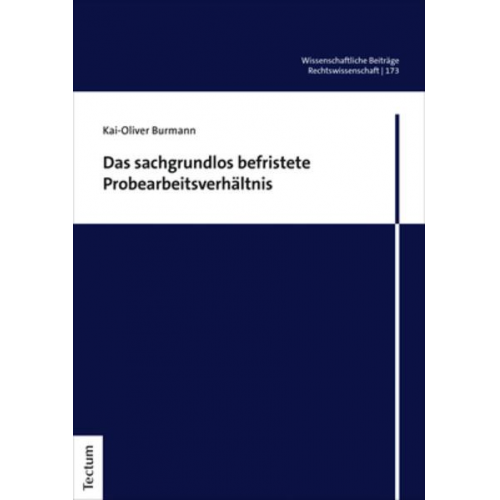 Kai-Oliver Burmann - Das sachgrundlos befristete Probearbeitsverhältnis