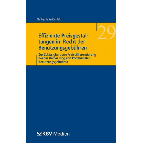 Pia S. Weissenfeld - Effiziente Preisgestaltungen im Recht der Benutzungsgebühren