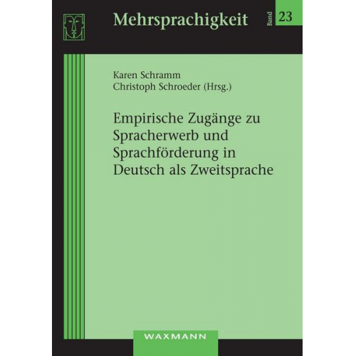 Karen Schramm & Christoph Schroeder - Empirische Zugänge zu Spracherwerb und Sprachförderung in Deutsch als Zweitsprache